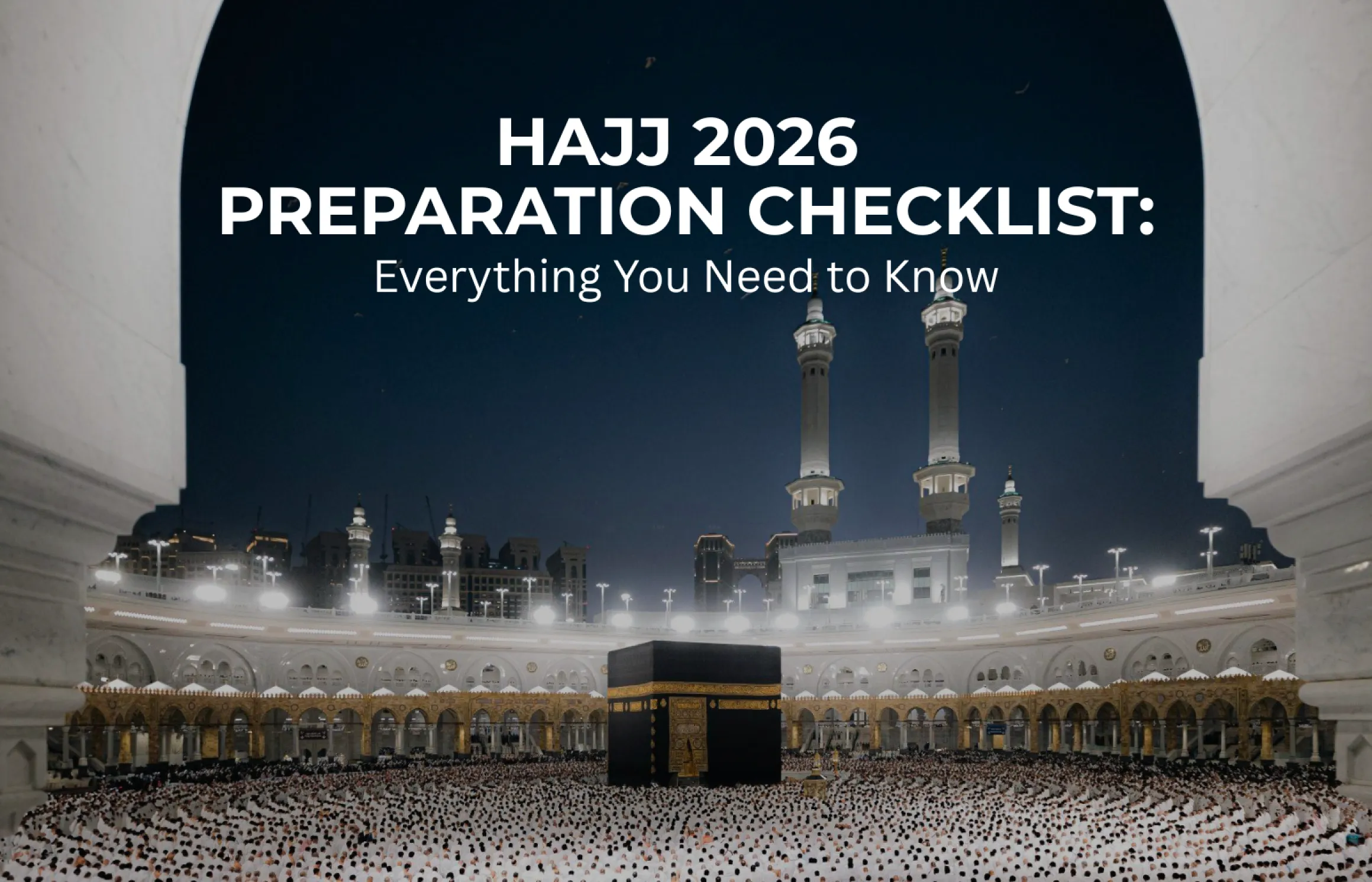 Hajj 2026 Packing Checklist: Essential Items Guide